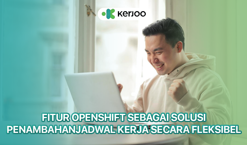Fitur Openshift: Solusi Jadwal Kerja Tambahan untuk Perusahaan