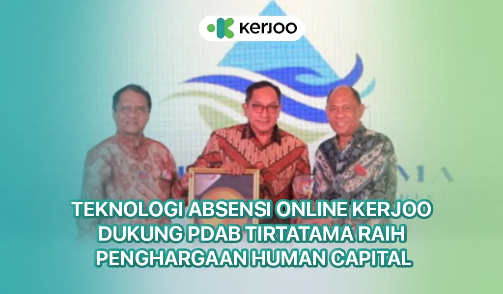 Teknologi Absensi Online Kerjoo Dukung PDAB Tirtatama Raih Penghargaan Human Capital