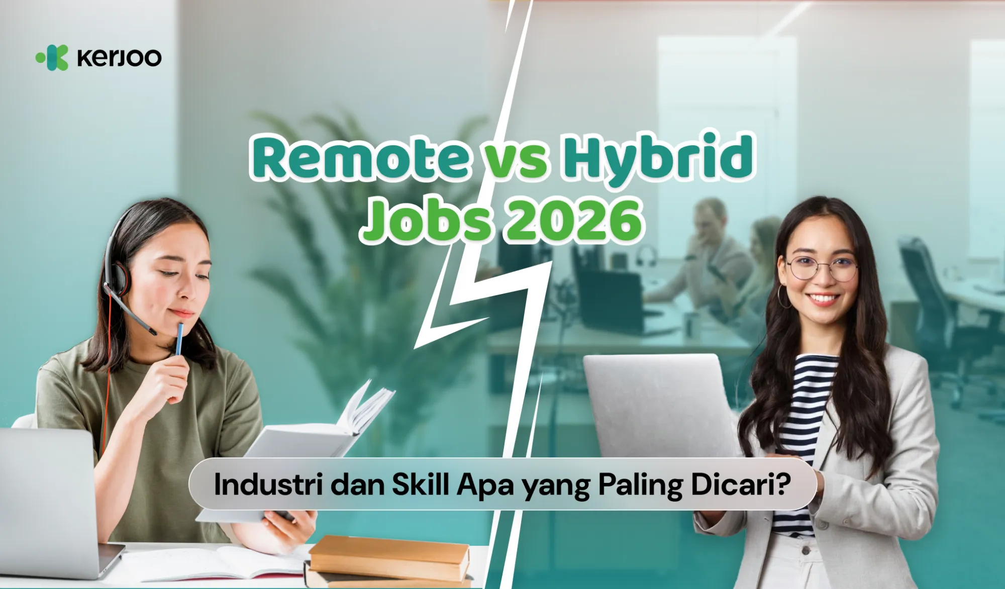 Remote vs Hybrid Jobs 2026: Industri dan Skill Apa yang Paling Dicari?