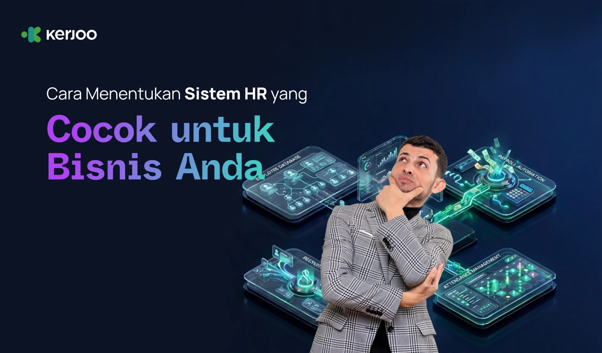 Cara Menentukan Sistem HR yang Cocok untuk Bisnismu: Panduan Owner agar Tidak Salah Pilih!