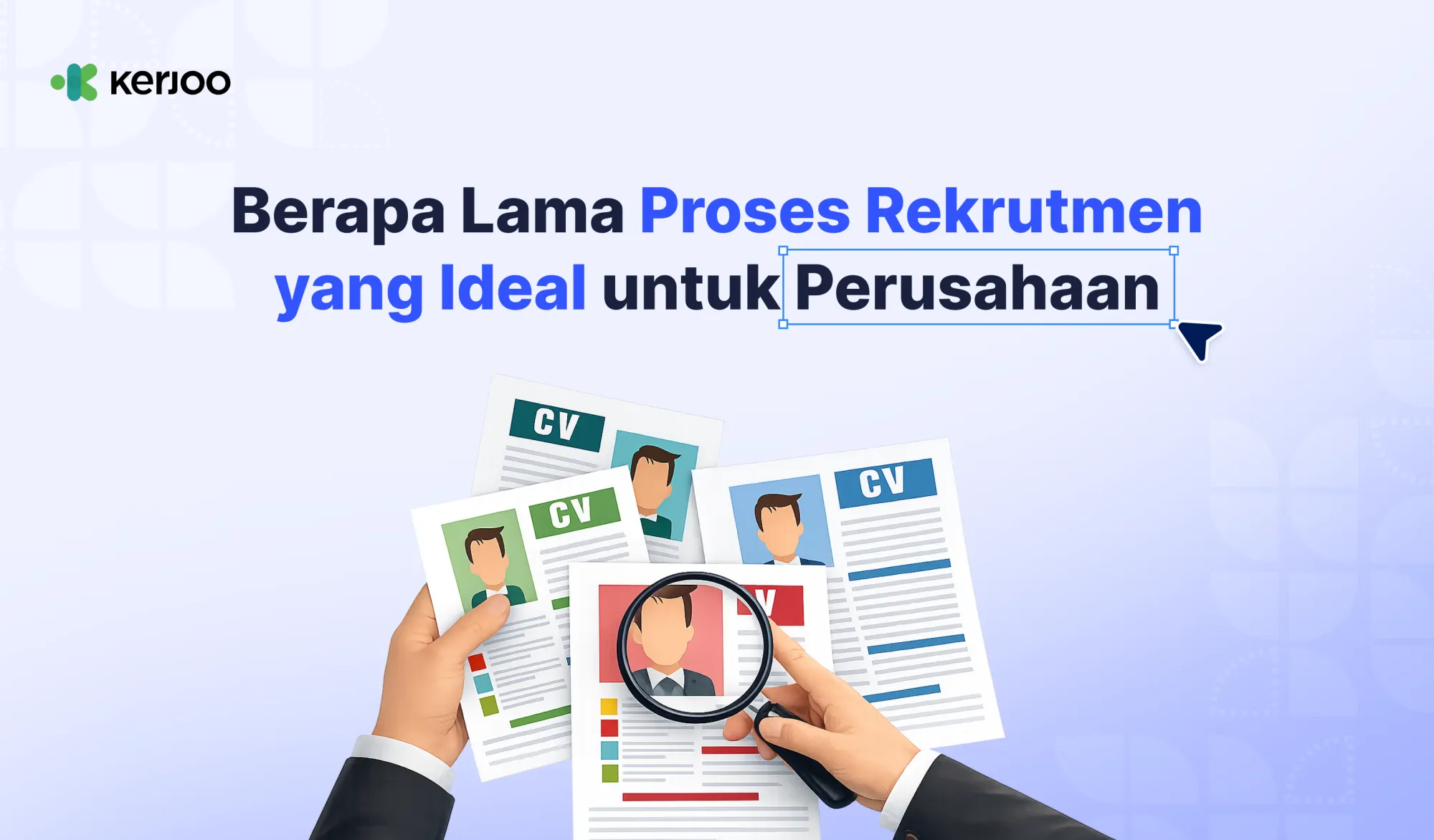 Berapa Lama Proses Rekrutmen yang Ideal? Ini Durasi Efektif agar HR Tidak Kehilangan Kandidat Terbaik!