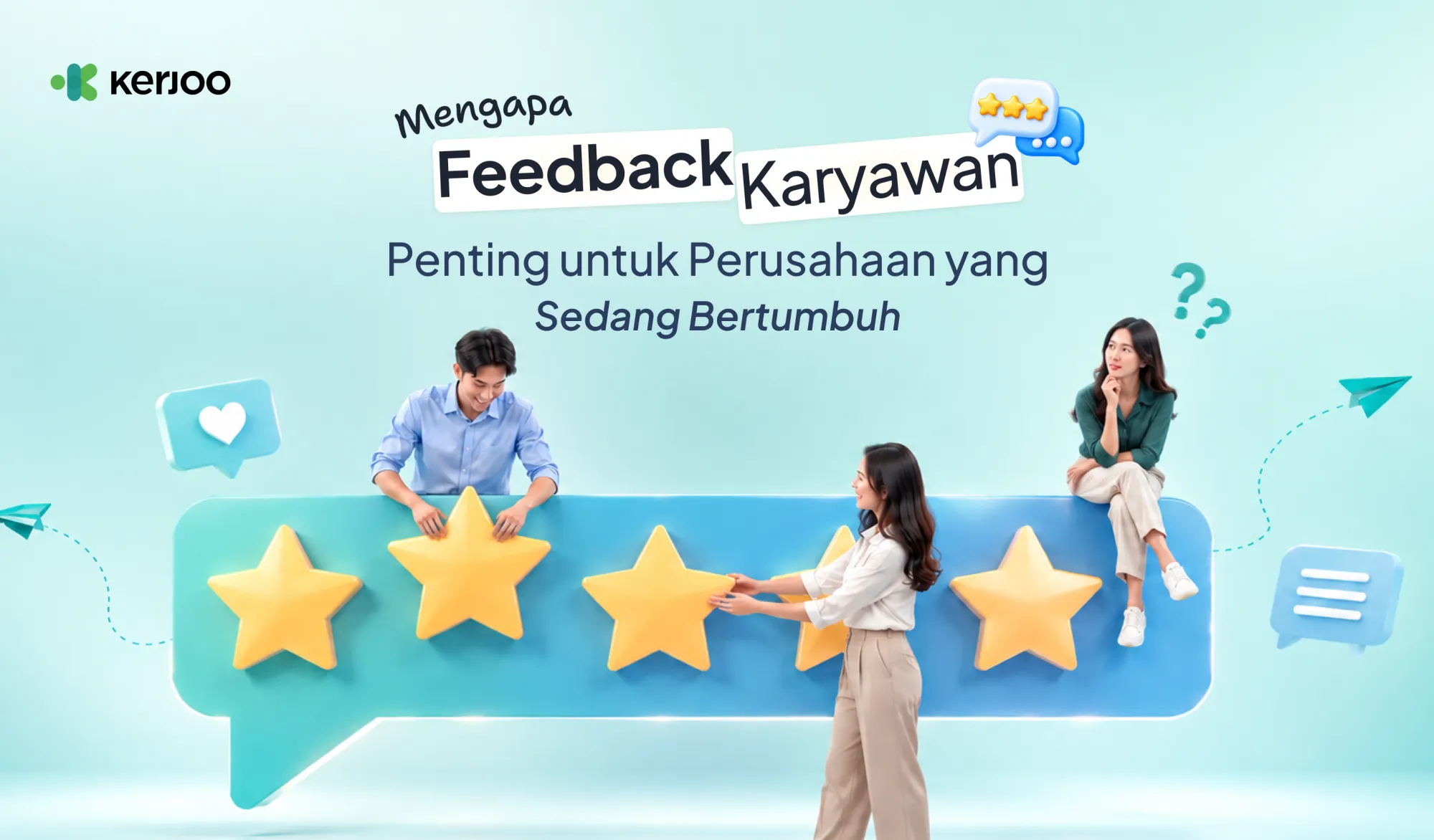 Bisnis Makin Besar, Makin Butuh Feedback Karyawan: Ini Alasannya!