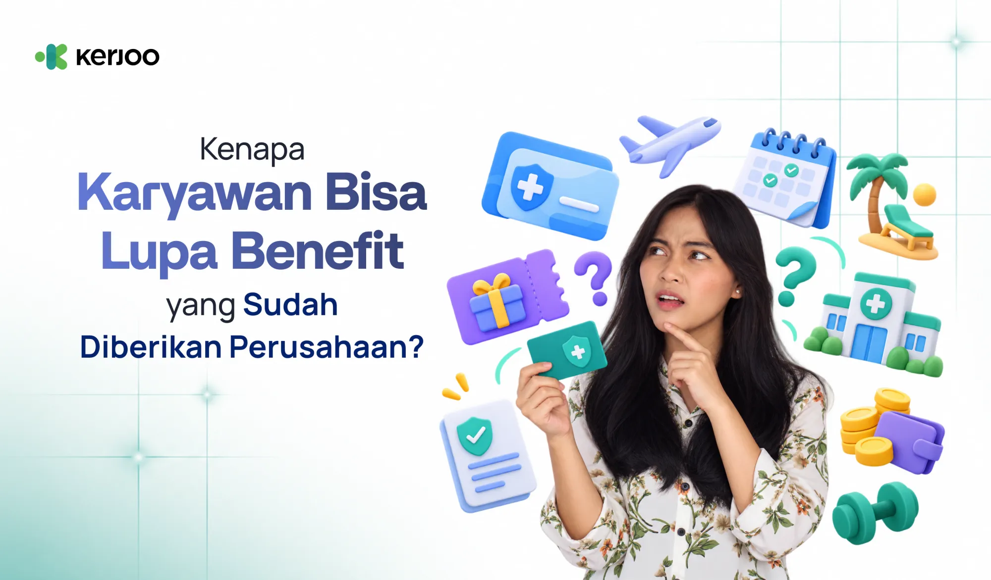 Karyawan Lupa Punya Benefit Apa Saja? Ini Fakta di Balik Employee Benefits!