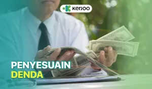 Pelajari Sistem Penyesuaian Denda Terbaru di Admin Panel Kerjoo