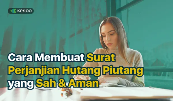 Cara Membuat Surat Perjanjian Hutang Piutang yang Sah & Aman