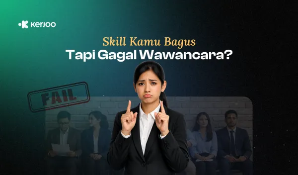 Skill Kamu Bagus, Tapi Gagal Wawancara? Gen Z Wajib Baca!