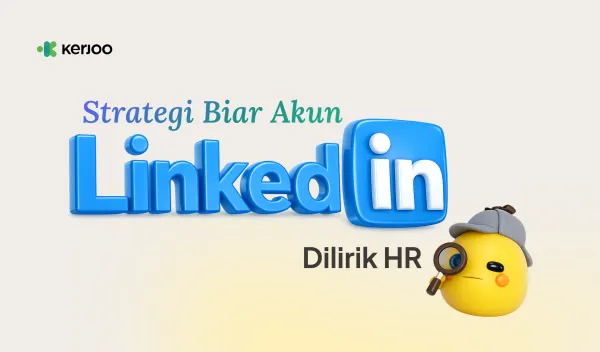 Sudah Punya LinkedIn Tapi Sepi? Ini Strategi Biar Dilirik HR!