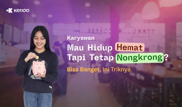 Karyawan Mau Hidup Hemat Tapi Tetap Nongkrong? Bisa Banget, Ini Triknya!