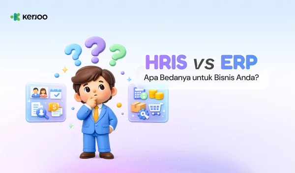 HRIS vs ERP: Jangan Sampai Salah Pilih! Ini Perbedaan yang Wajib Dipahami Owner Bisnis
