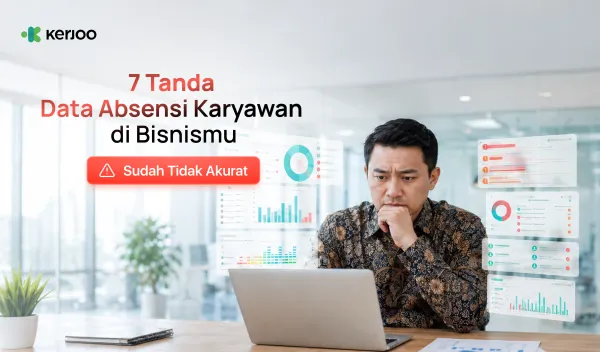 7 Tanda Data Absensi Karyawan Sudah Tidak Akurat, HR Wajib Waspada Sebelum Payroll Berantakan!