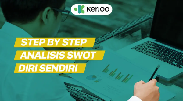 Ingin Berkembang? Ikuti Cara Membuat Analisis SWOT Diri Sendiri Ini