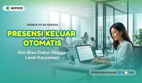 Update Fitur Kerjoo: Presensi Keluar Otomatis Kini Bisa Diatur hingga Level Karyawan