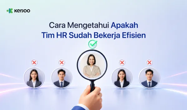 Cara Mengetahui Apakah Tim HR Sudah Bekerja Efisien? Ini KPI yang Wajib Anda Pantau!