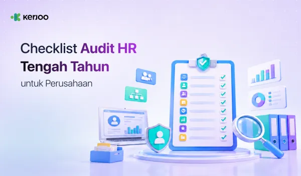 Checklist Audit HR Tengah Tahun: Panduan Lengkap agar Operasional Perusahaan Tetap Aman dan Efisien
