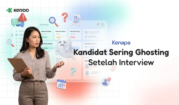 Kandidat Tiba-Tiba Hilang Setelah Interview? Ternyata Ini Alasannya!