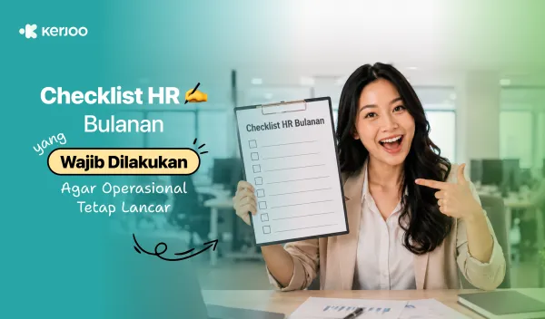 12 Checklist HR Bulanan yang Wajib Dilakukan agar Operasional Tetap Lancar