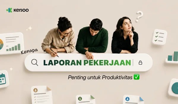 Laporan Pekerjaan Harian Jadi Alasan Produktivitas Tim Bisa Naik!