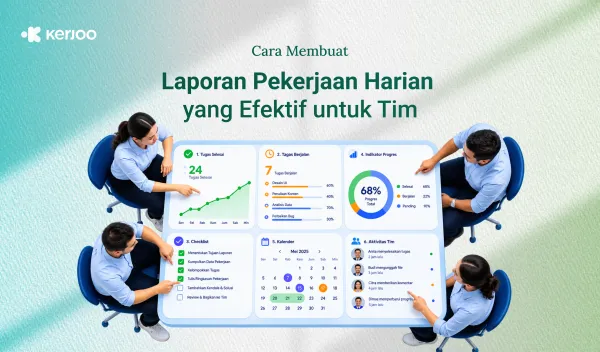 Cara Membuat Laporan Pekerjaan Harian yang Efektif untuk Monitoring Tim