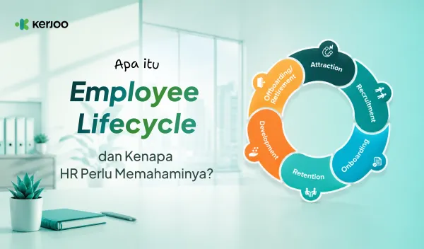 Employee Lifecycle: Panduan HR Memahami Perjalanan Karyawan dari Awal sampai Akhir