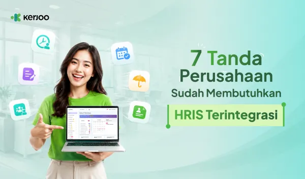 7 Tanda Perusahaan Sudah Butuh Sistem HR Terintegrasi, Bukan Sekadar Spreadsheet Lagi