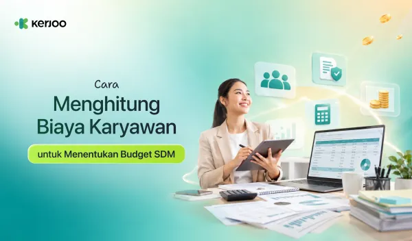 Cara Menghitung Biaya Karyawan agar Budget SDM Tidak Jebol