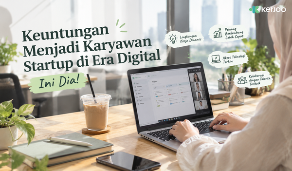 Keuntungan Menjadi Karyawan Startup di Era Digital