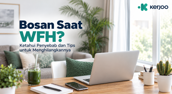 Bosan Saat WFH? Ketahui Penyebab dan Tips untuk Menghilangkannya
