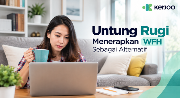 Untung Rugi Menerapkan WFH Sebagai Alternatif